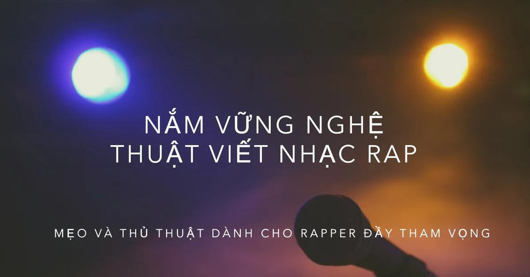 Cách viết rap chuyên nghiệp: Kết hợp beat, vần, và ngôn từ sáng tạo